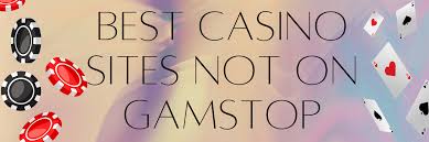 Casinos Not Registered on Gamstop Discover Your Options 1685637988